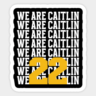 We Are Caitlin 22 Sticker